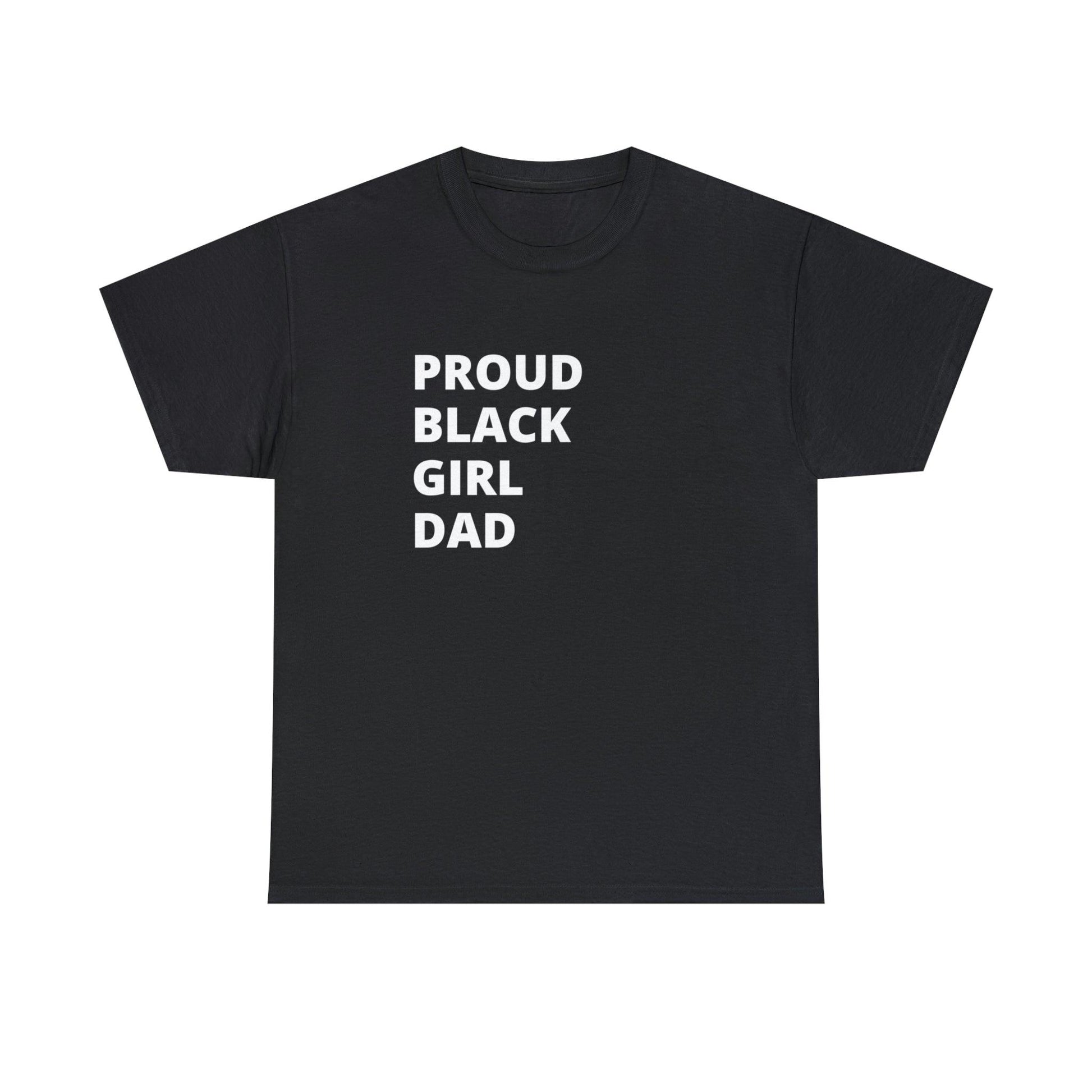 Proud Black Girl Dad™ |  Mens Black Tee
